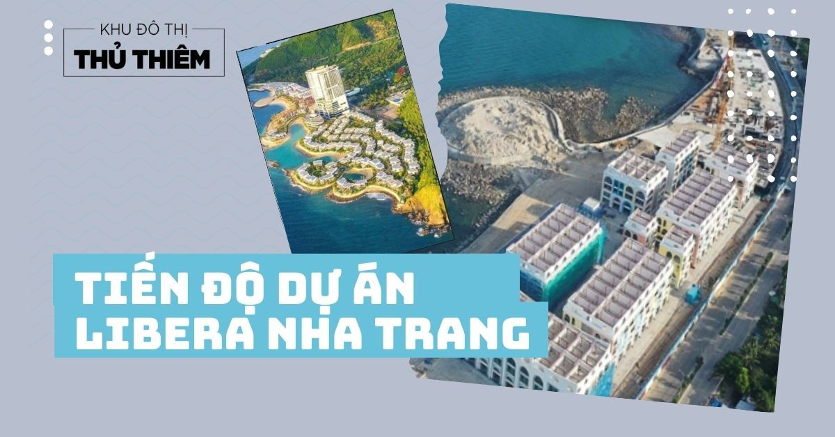 Tiến độ dự án Libera Nha Trang